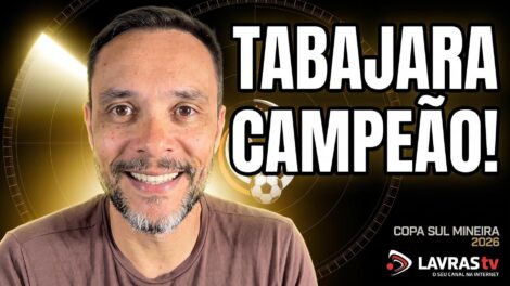 TABAJARA CAMPEÃO! | RADAR DA SUL MINEIRA – #045